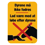 Dyrene må ikke fodres Lad være med at løbe efter dyrene skilt