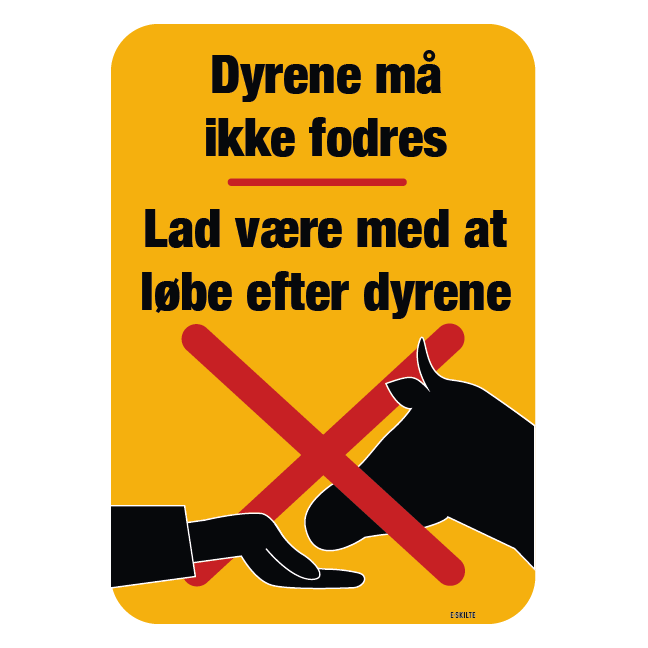 Dyrene må ikke fodres Lad være med at løbe efter dyrene skilt