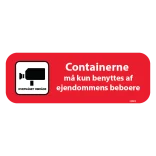 Containerne må kun benyttes af ejendommens beboere. Skilt