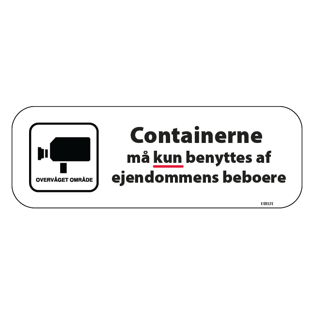 Containerne må kun benyttes af ejendommens beboere. Skilt