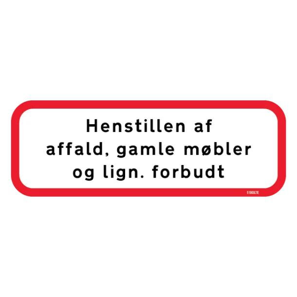 Henstillen af affald, gamle møbler og lign. forbudt. Affaldsskilt