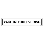 VARE IND /UDLEVERING. skilt