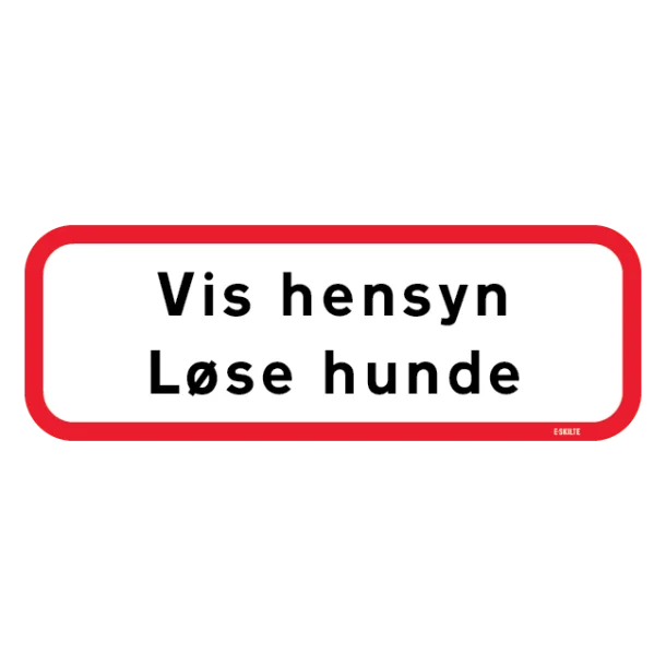 VIS HENSYN - LØSE HUNDE. Opfordringsskilt