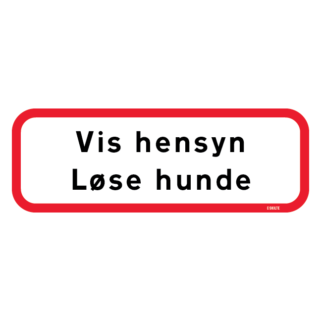 VIS HENSYN - LØSE HUNDE. Opfordringsskilt