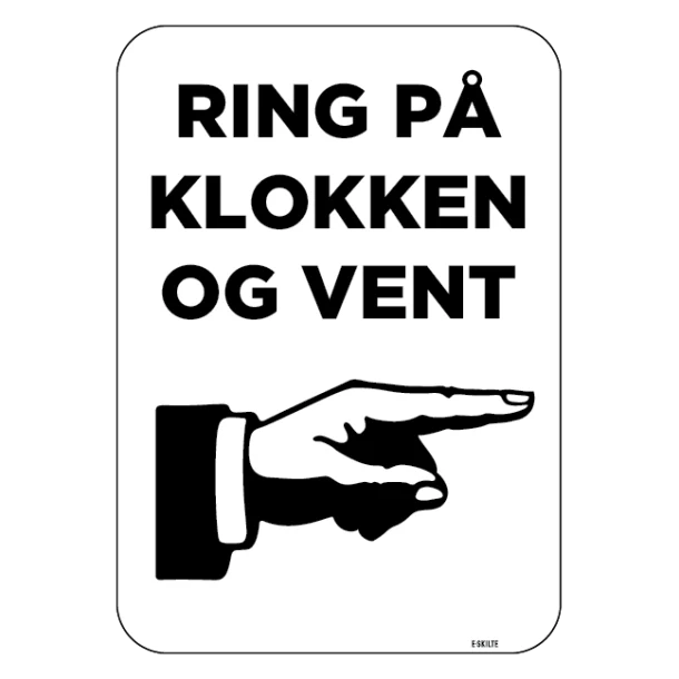 Ring på klokken og vent. Bygningsskilt