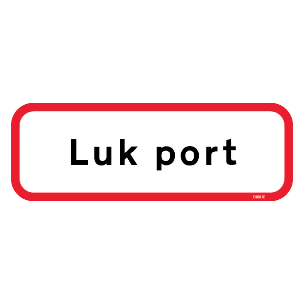 Luk port. Portskilt