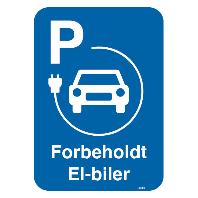 P Skilt Elbil - Forbeholdt Elbiler - Parkeringsskilt - E-skilte