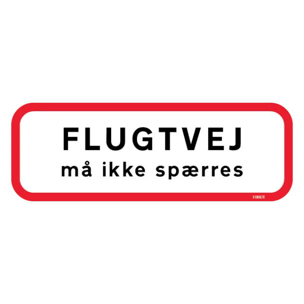 Flugtvej må ikke spærres. Skilt