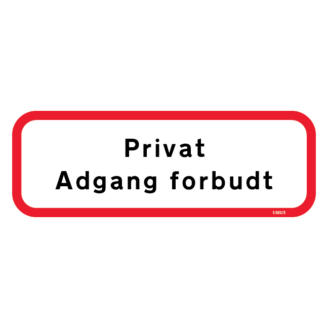 Privat adgang forbudt. Skilt