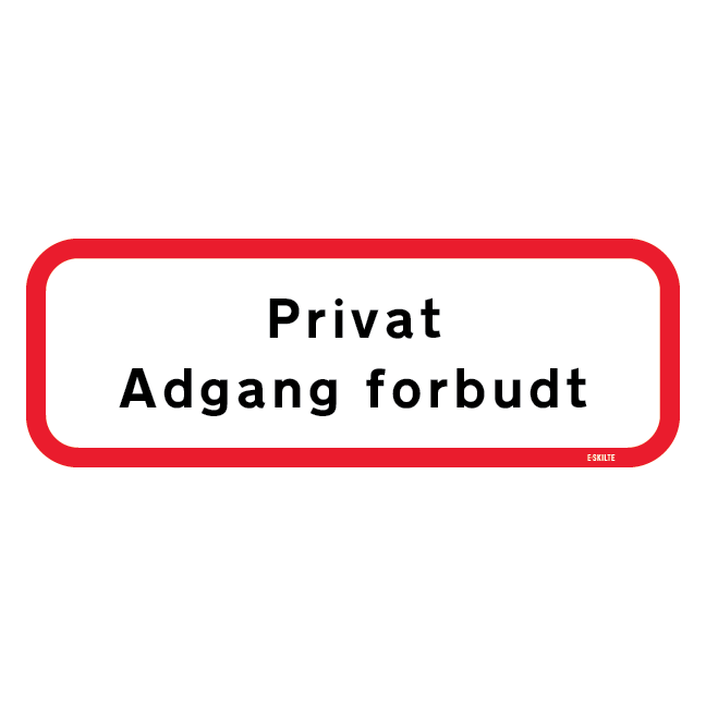 Privat adgang forbudt. Skilt