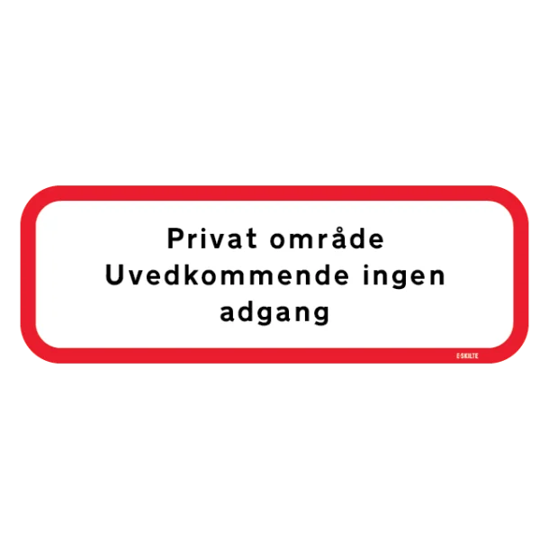 Privat område uvedkommende ingen adgang. Skilt