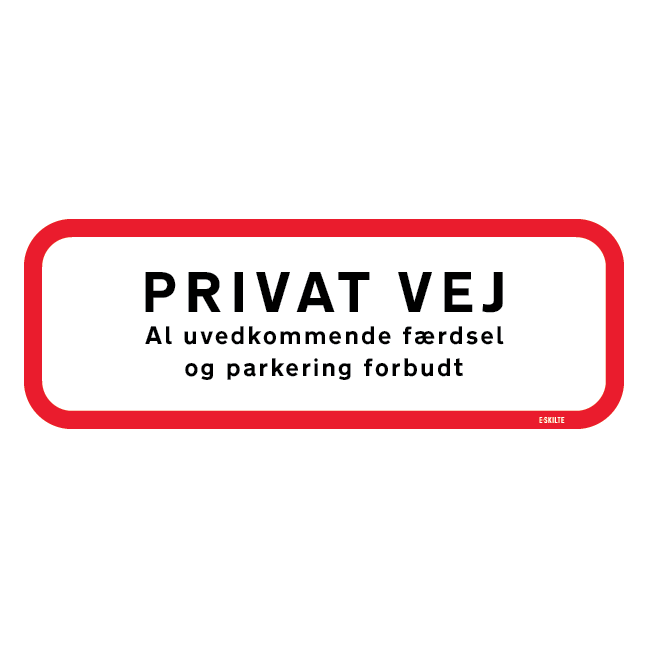 Privat vej al uvedkommende færdsel og parkering forbudt skilt.