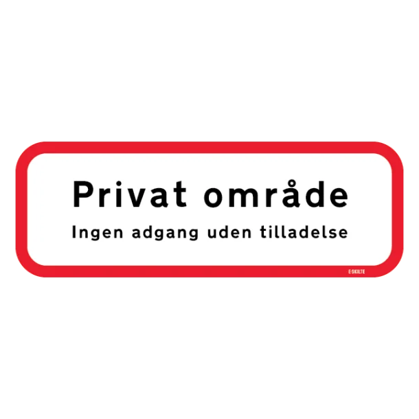 Privat område ingen adgang uden tilladelse. Skilt