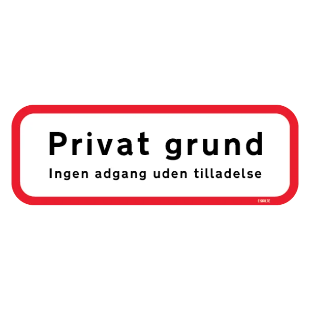 Privat grund ingen adgang uden tilladelse. Skilt