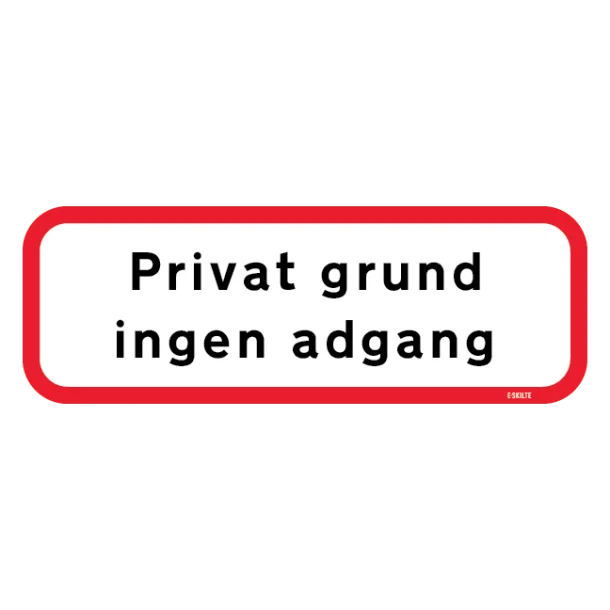 Privat grund ingen adgang. Skilt