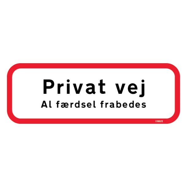 Privat. Al færdsel frabedes. Skilt