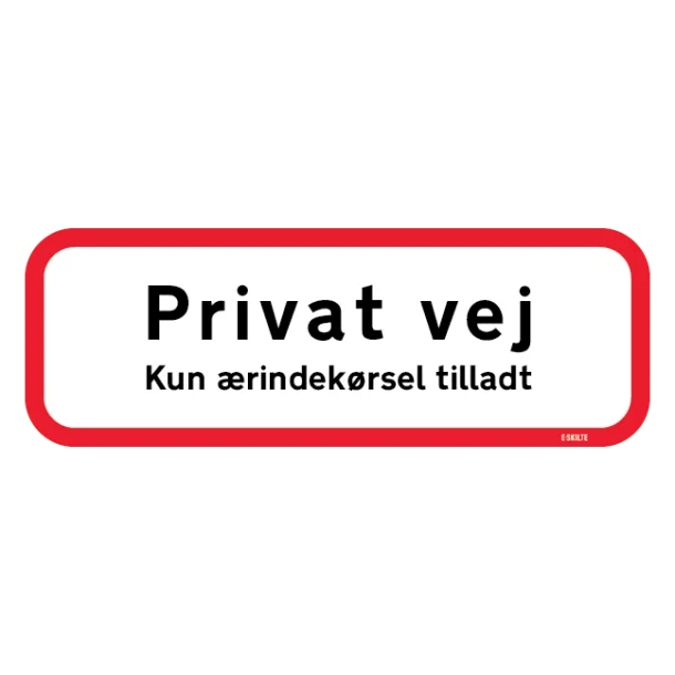 Privat vej Kun ærindekørsel tilladt. Forbudsskilt