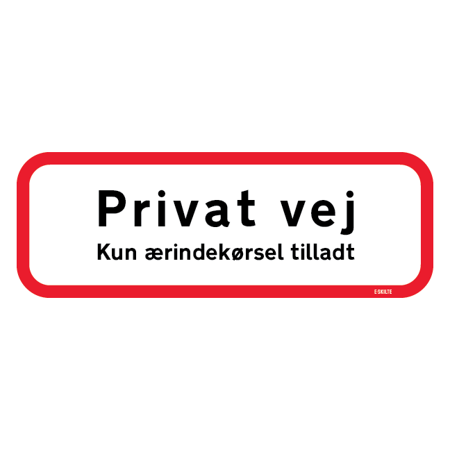 Privat vej Kun ærindekørsel tilladt. Forbudsskilt