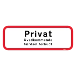 Privat uvedkommende færdsel forbudt. Skilt