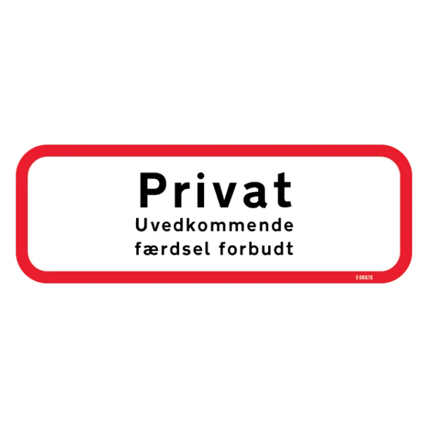 Privat uvedkommende færdsel forbudt. Skilt