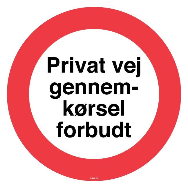 Privat vej gennemkørsel forbudt. Forbudsskilt
