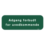 Adgang forbudt for uvedkommende. Skilt