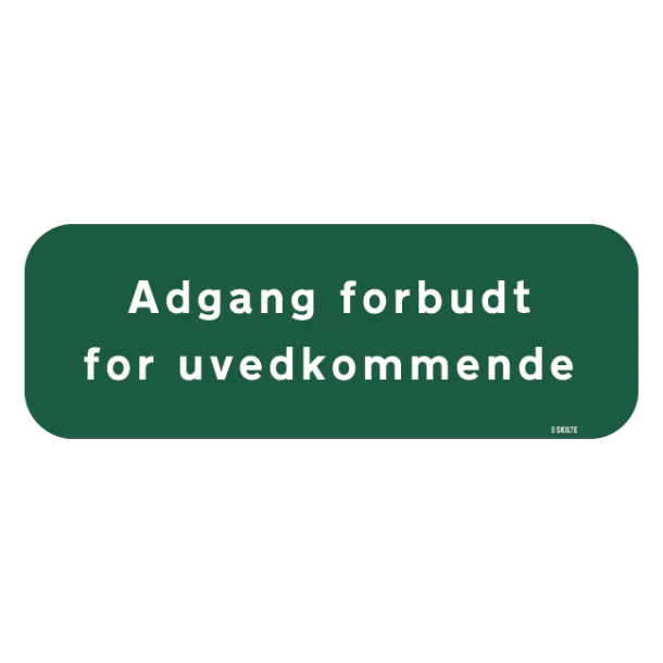 Adgang forbudt for uvedkommende. Skilt