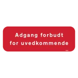 Adgang forbudt for uvedkommende. Skilt