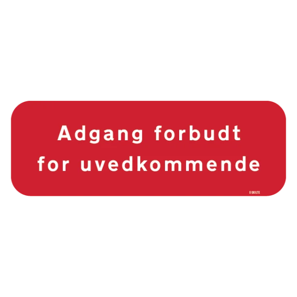 Adgang forbudt for uvedkommende. Skilt