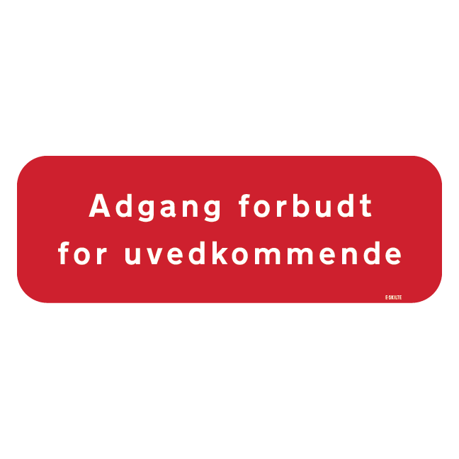 Adgang forbudt for uvedkommende. Skilt