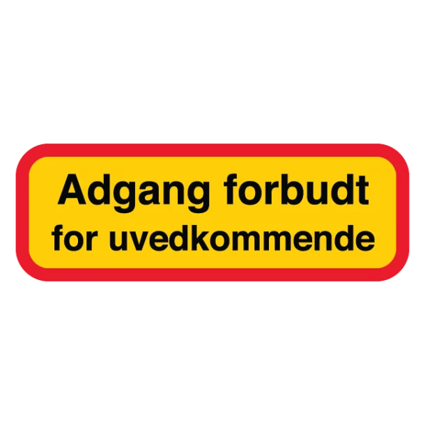 Adgang forbudt for uvedkommende Skilt