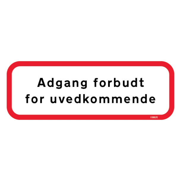 Adgang forbudt for uvedkommende skilt