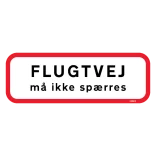 Flugtvej må ikke spærres. skilt