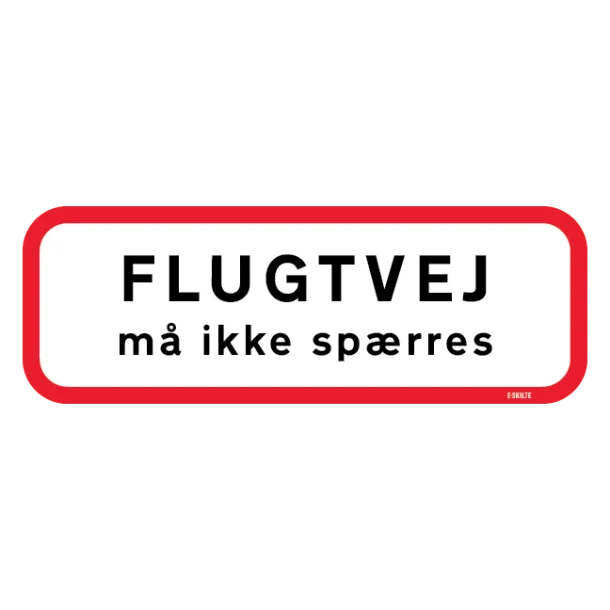 Flugtvej må ikke spærres. skilt