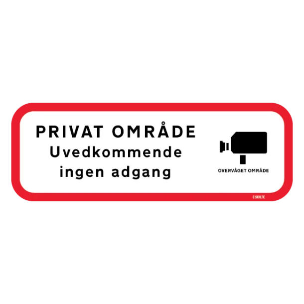 Video overvåget Privat område uvedkommende ingen adgang. Skilt