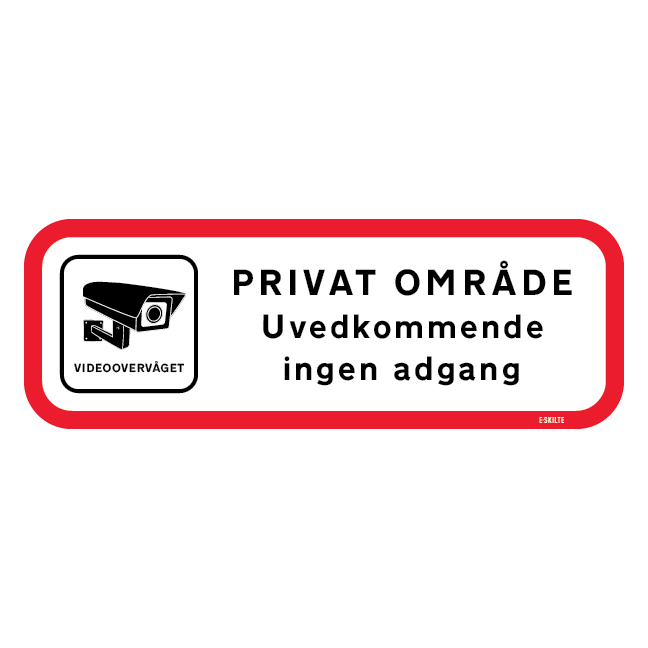Video overvåget Privat område uvedkommende ingen adgang. Forbudsskilt