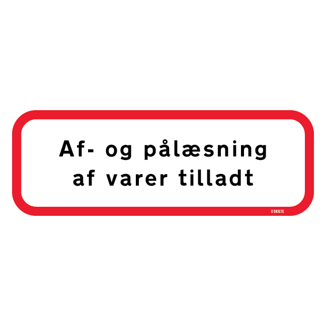 Af og pålæsning af varer tilladt Skilt