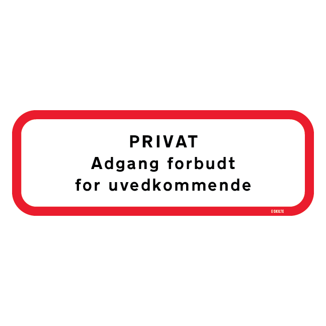 Privat, adgang forbudt for uvedkommende. Skilt