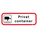 Video overvåget Privat container. Forbudsskilt