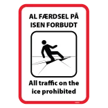 Al færdsel på isen forbudt All traffic on the ice prohibited. Forbudsskilt