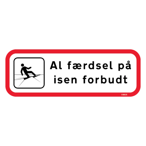 Al færdsel på isen forbudt. Skilt