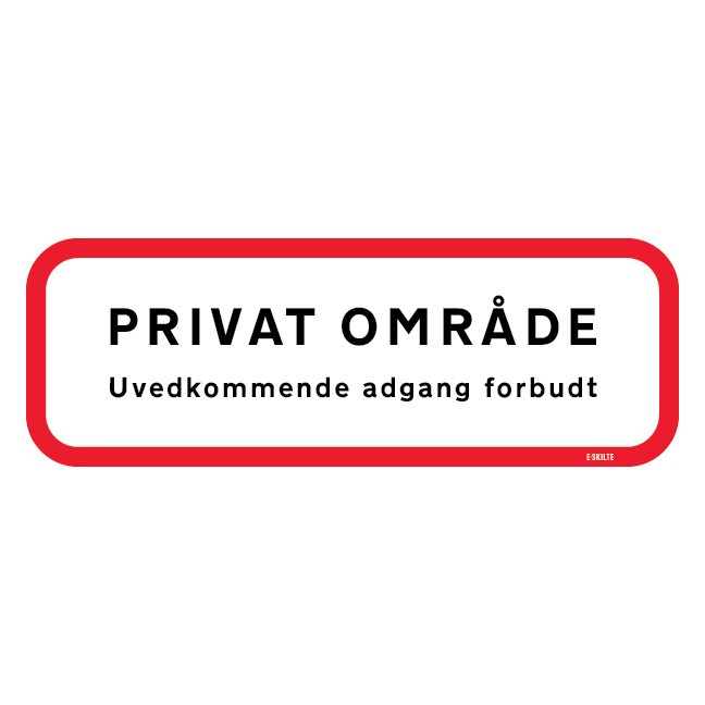 Privat område uvedkommende adgang frabedes Skilt