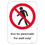 Kun for personale For staff only Skilt