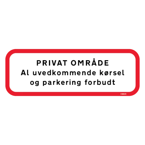 Privat område al uvedkommende kørsel og parkering forbudt. Skilt