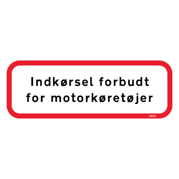 Indkørsel forbudt for motorkøretøjer skilt