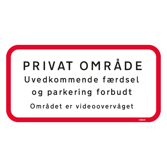 PRIVAT OMRÅDE Uvedkommende færdsel og parkering forbudt. Skilt