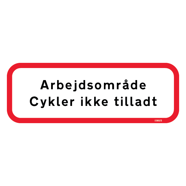 Arbejdsområde Cykler ikke tilladt. Forbudskilt