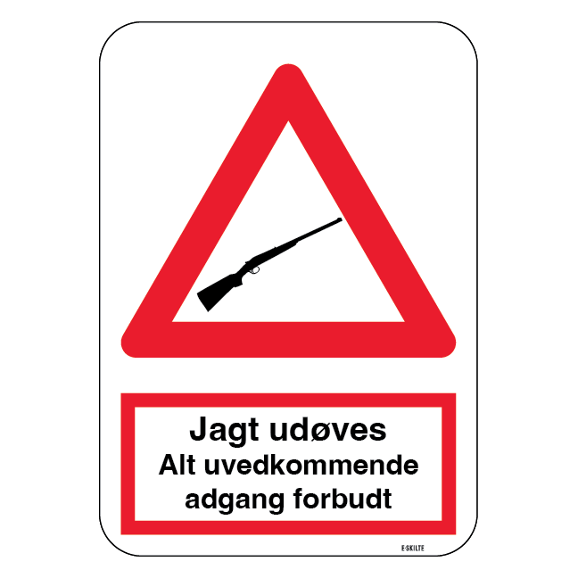 Jagt Udøves. Al uvedkommende adgang forbudt skilt