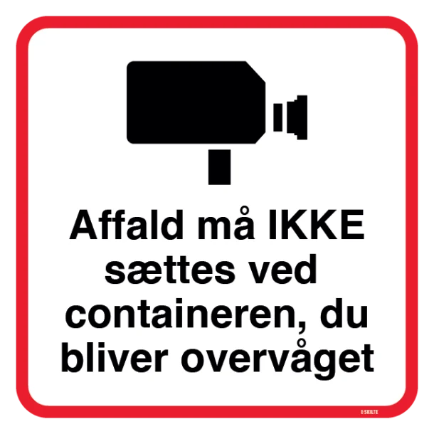 Affald må IKKE sættes ved container, du bliver overvåget. Forbudsskilt