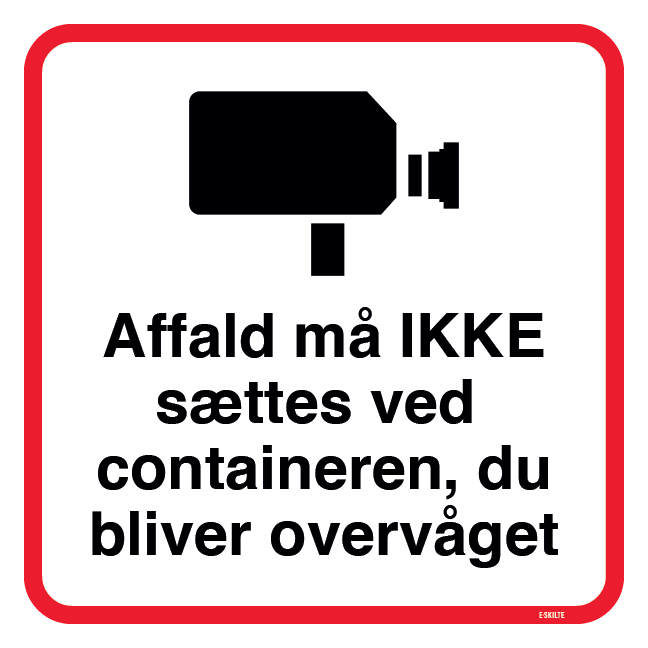 Affald må IKKE sættes ved container, du bliver overvåget. Forbudsskilt